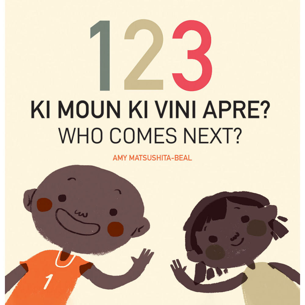 1 2 3 Who Comes Next? Ki moun ki vini apre? by Amy Matsushita-Beal