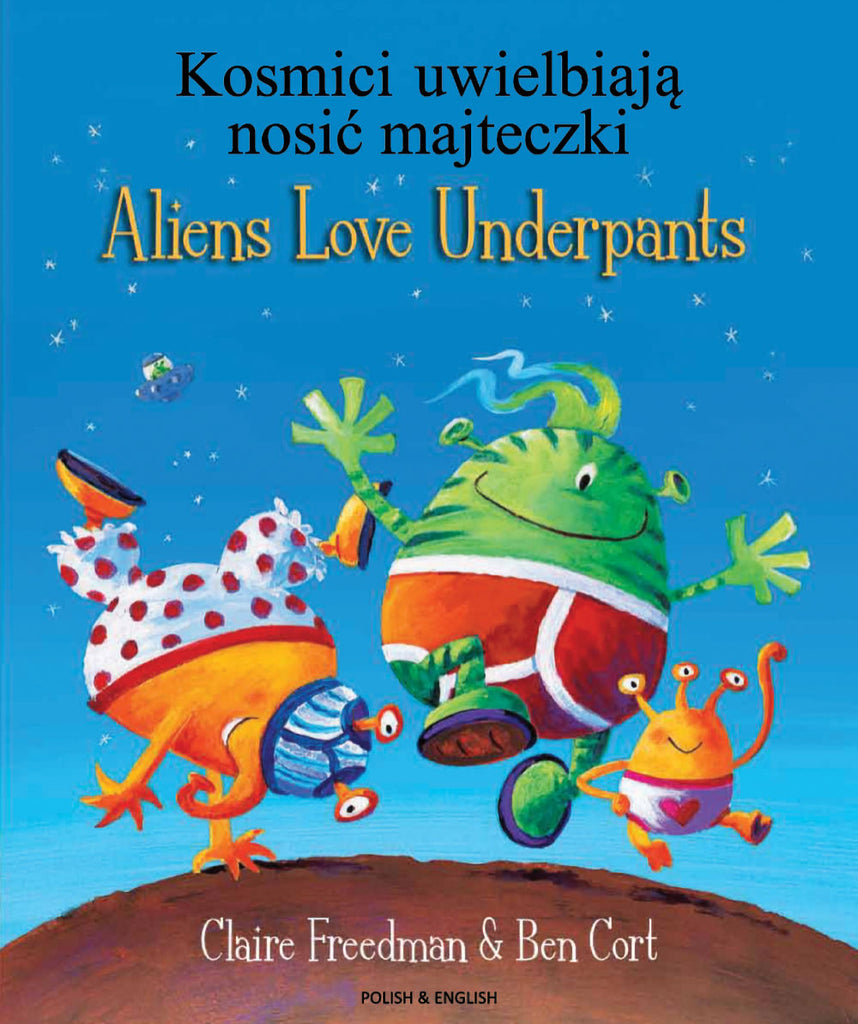 Aliens love underpants Polish edition by Claire Freedman