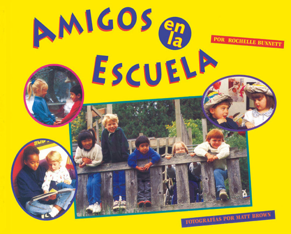 Amigos en la Escuela by Rochelle Bunnett and illustrated by Matt Brown