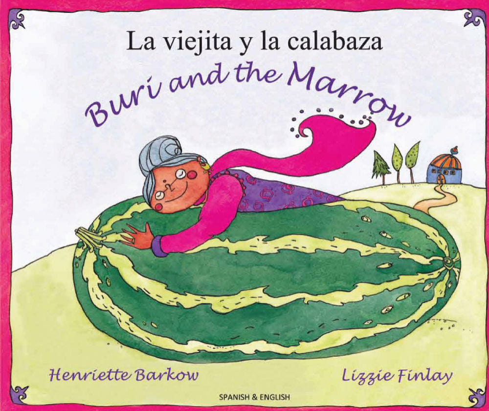 La viejita y la calabaza - Buri and the Marrow - Bilingual Spanish edition.