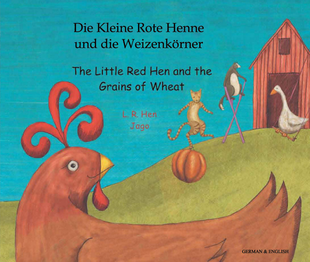 The Little Red Hen and the Grains of Wheat - Bilingual German edition