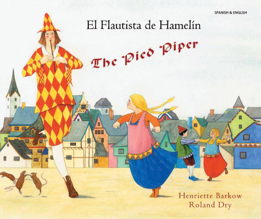 The Pied Piper - El Flautista de Hamelin Bilingual Spanish edition