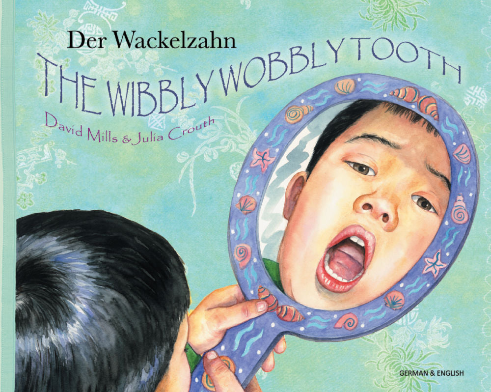 The Wibbly Wobbly Tooth - Der Wackelzahn by David Mills