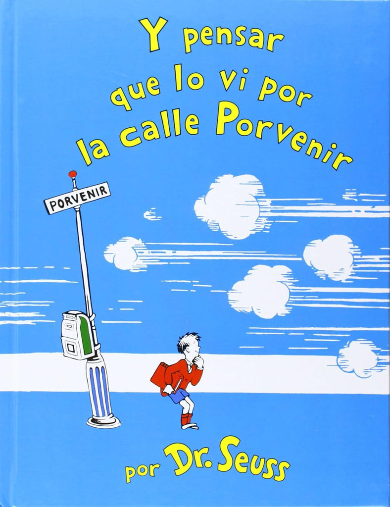 Y pensar que lo vi port la calle Porvenir by Dr. Seuss