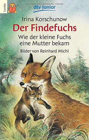 Der Findefuchs: Wie der kleine fuchs eine mutter bekam - The found fox (German)