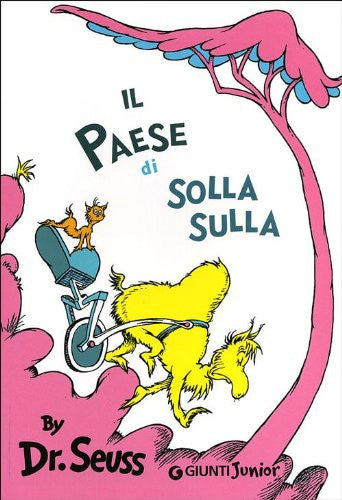 Dr Seuss in Italian: Il paese di Solla Sulla - I Had Trouble in Getting to Solla Sollew (Italian)