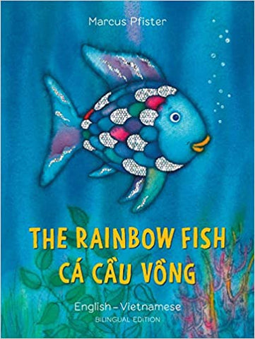 The Rainbow Fish (Vietnamese-English)
