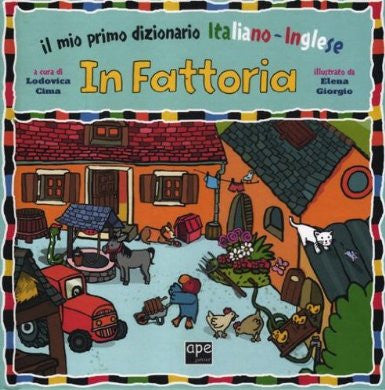 Il mio primo dizionario italiano-inglese: In fattoria (Italian