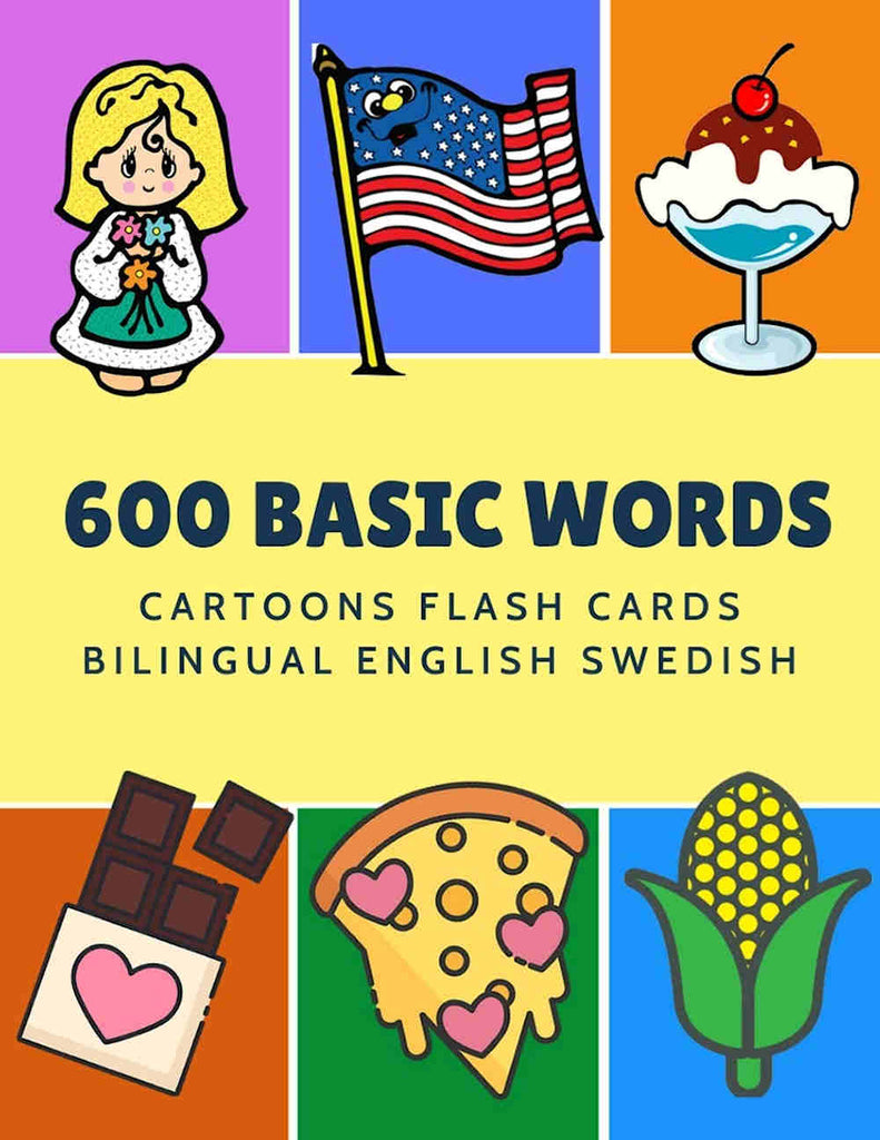 600 Basic Words - Cartoons - Flash Cards - Bilingual English Swedish