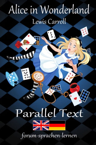 Alice in Wonderland - Bilingual German edition by Lewis Carroll