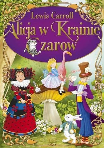Alicja w Krainie Czarow by Lewis Carroll