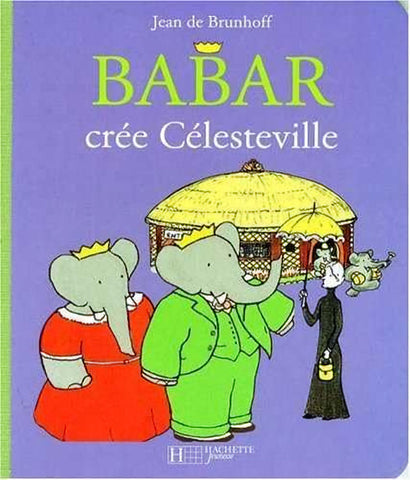 Babar cree Celesteville by Jean de Brunhoff