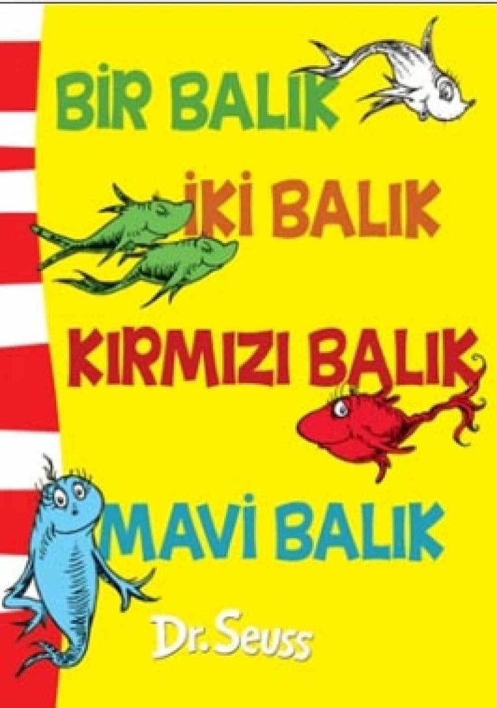 Bir Balik, Iki Balik, Kirmizi Balik, Mavi Balik - Turkish edition of One Fish, Two Fish, Red Fish, Blue Fish by Dr. Seuss.