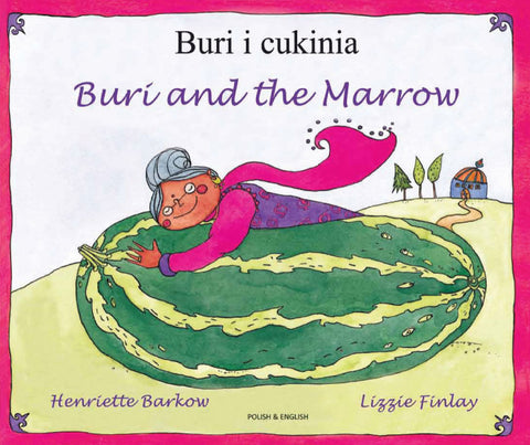 Buri and the Marrow - Buri i cukinia - Bilingual Polish edition