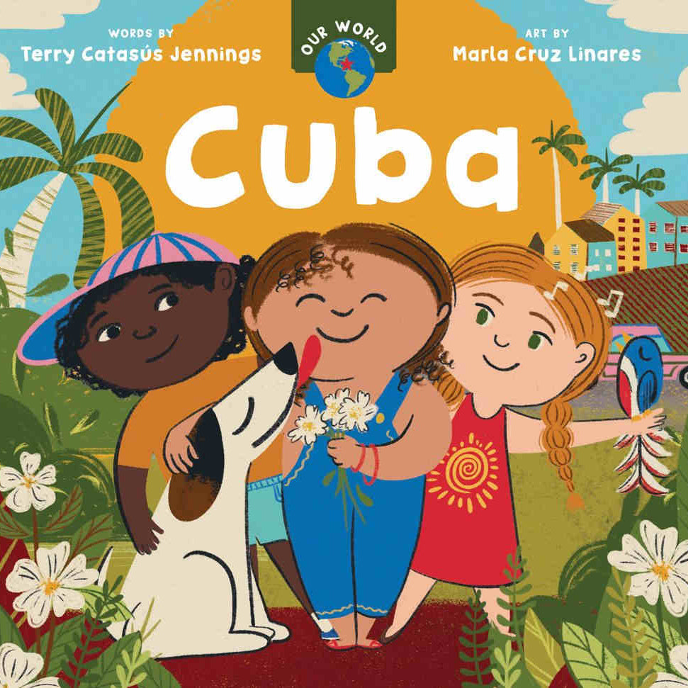 Cuba-our-world-Terry-Catasús-Jennings-art-by-Maria-Cruz-Linares