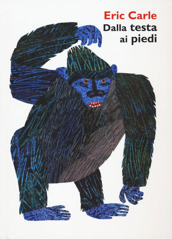 Dalla testa ai piedi by Eric Carle
