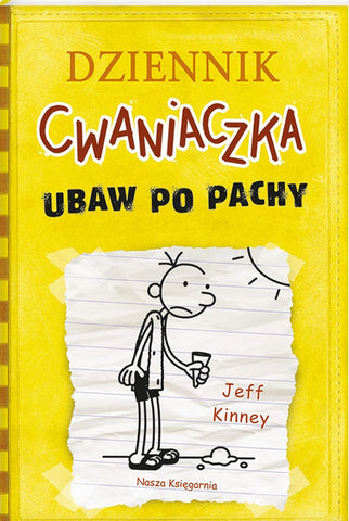 Dziennik cwaniaczka. Ubaw po pachy Polish edition by Jeff Kinney.
