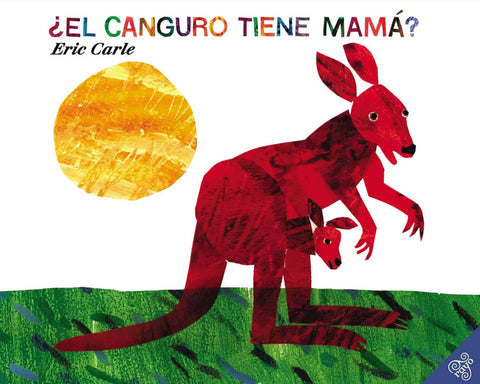 El Canguro tiene Mama? by Eric Carle