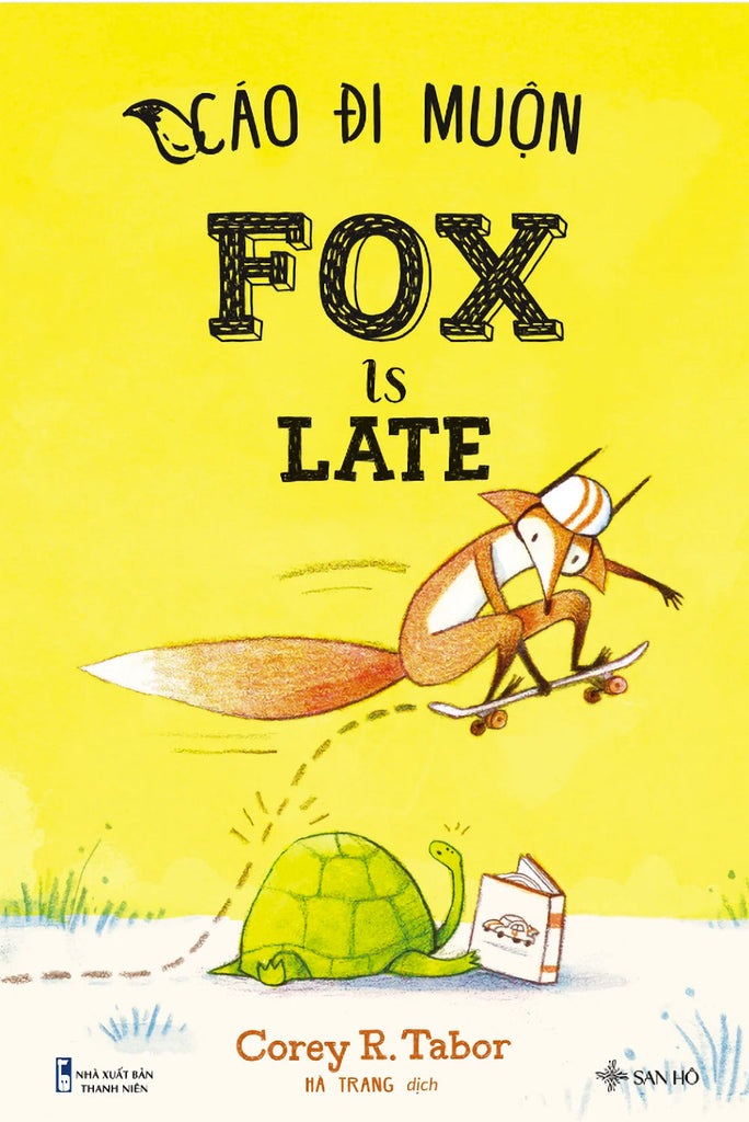 Fox is Late - Cáo đi muộn Bilingual Vietnamese/English by Corey R. Tabor.