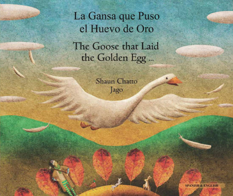 Goose Fables - La Gansa que puso el huevo de oro - Spanish edition