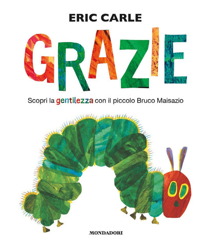 Grazie by Eric Carle - Scopri la gentilezza con il piccolo Bruco Maisazio