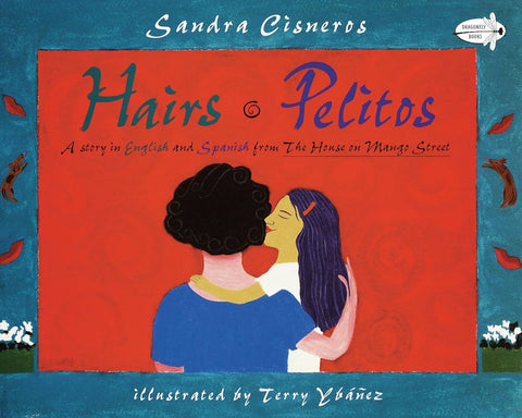 Hairs - Pelitos by Sandra Cisneros