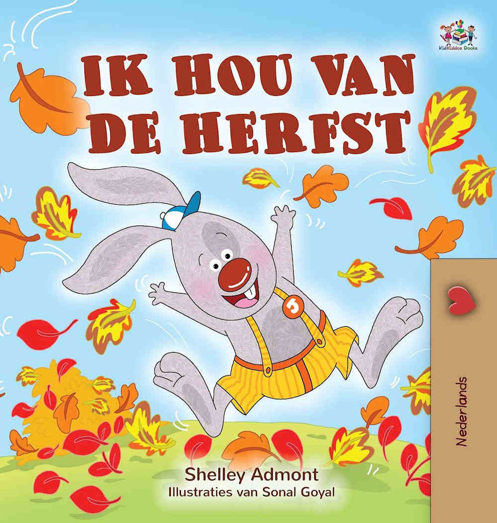 Ik hou van de Herfst - Dutch edition of I love Autumn by Shelley Admont and illustrated by Sonal Goyal.