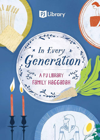 In Every Generation: A PJ Library Family Haggadah (English)