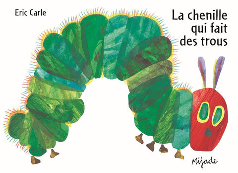 La chenille qui fait des trous by Eric Carle. French edition.