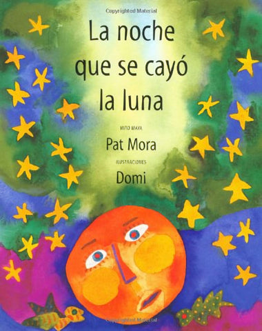 La Noche que se cayo la luna by Pat Mora