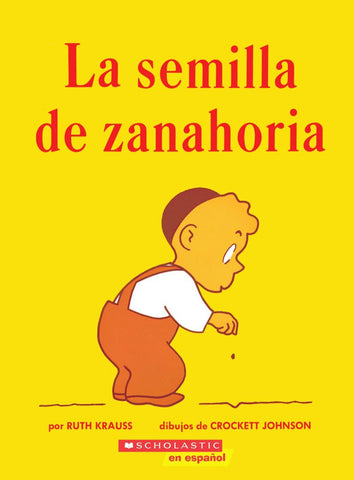 La semilla de zanahoria by Ruth Krauss