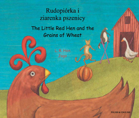 The Little Red Hen and the Grains of Wheat - Bilingual Polish edition