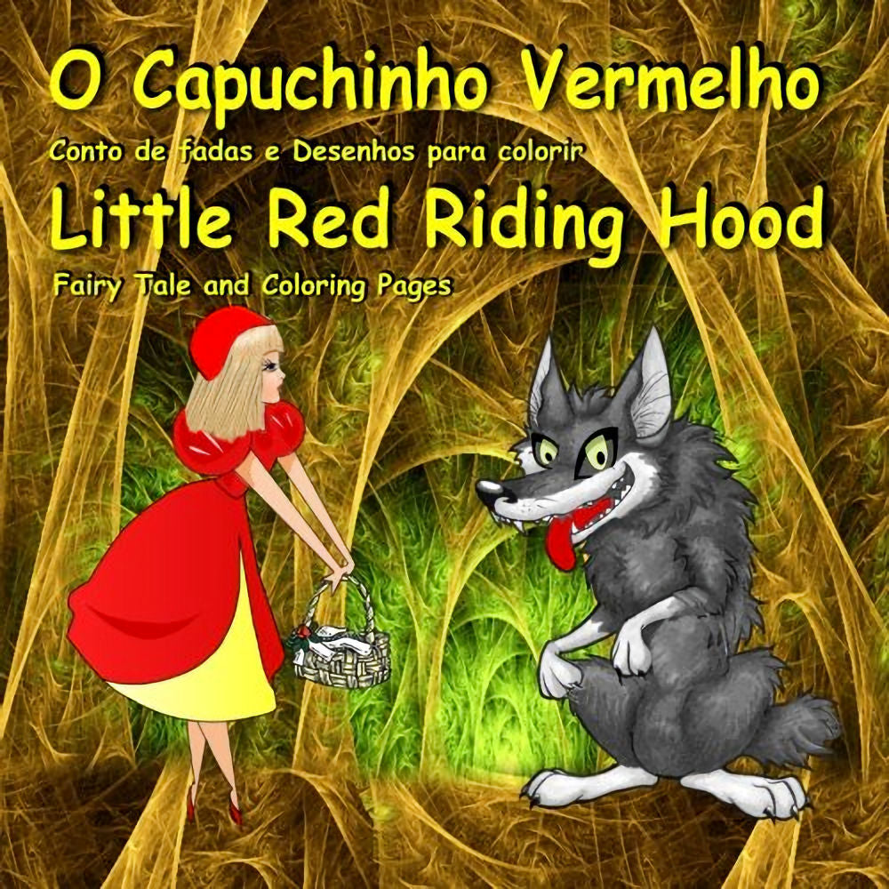 O Capuchinho Vermelho. Conto de fadas e Desenhos para colorir. Little Red Riding Hood. Fairy Tale and Coloring Pages