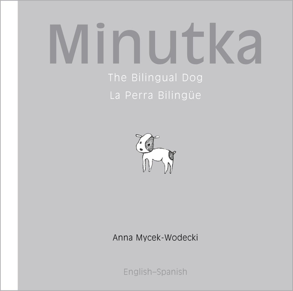 Minutka The Bilingual Dog - La Perra Bilingue Spanish edition