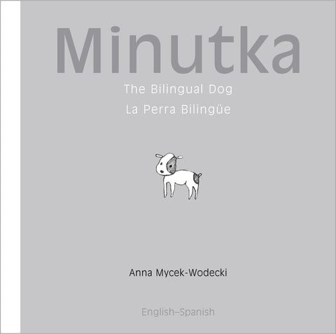 Minutka The Bilingual Dog - La Perra Bilingue Spanish edition
