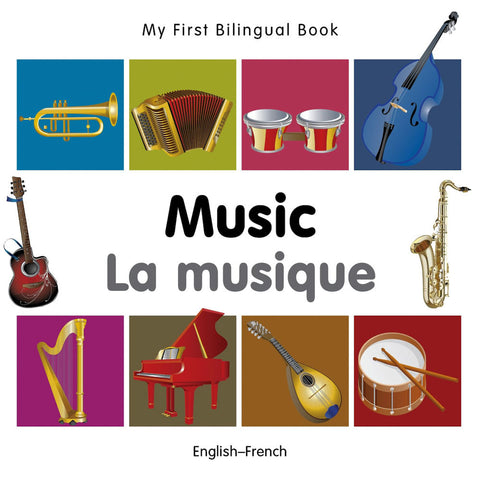 My First Bilingual Book Music - La Musique - French Edition