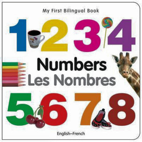 My First Bilingual Book Numbers Les Nombres French Edition