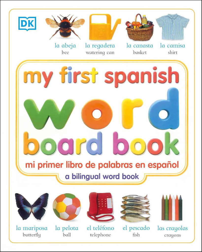 My First Spanish word board book - Mi primero libro de palabras en espanol