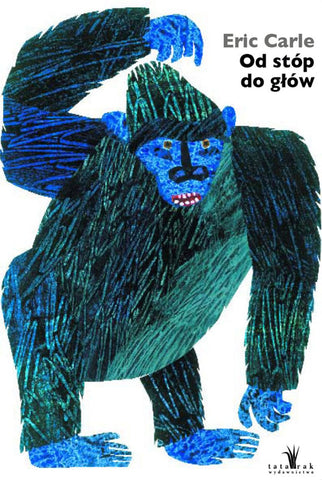Od stóp do głów Polish edition of From Head to Toe by Eric Carle.