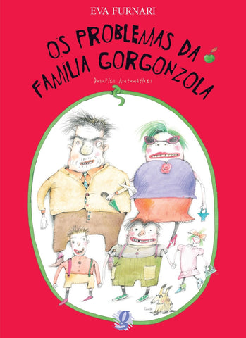 Os problemas da Familia Gorgonzola by Eva Furnari