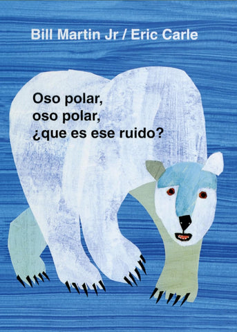 Oso polar, oso polar, que es ese ruido? by Bill Martin Jr. and Eric Carle