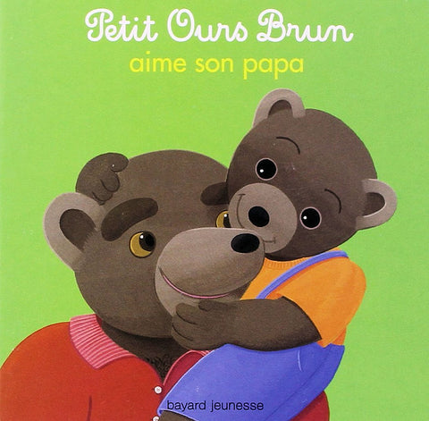 Petit Ours Brun aime son papa Bayard Jeunesse