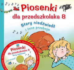 Piosenki dla przedszkolaka. Stary niedźwiedź i inne przeboje + CD (Polish)
