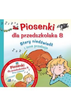 Piosenki dla przedszkolaka. Stary niedźwiedź i inne przeboje + CD (Polish)