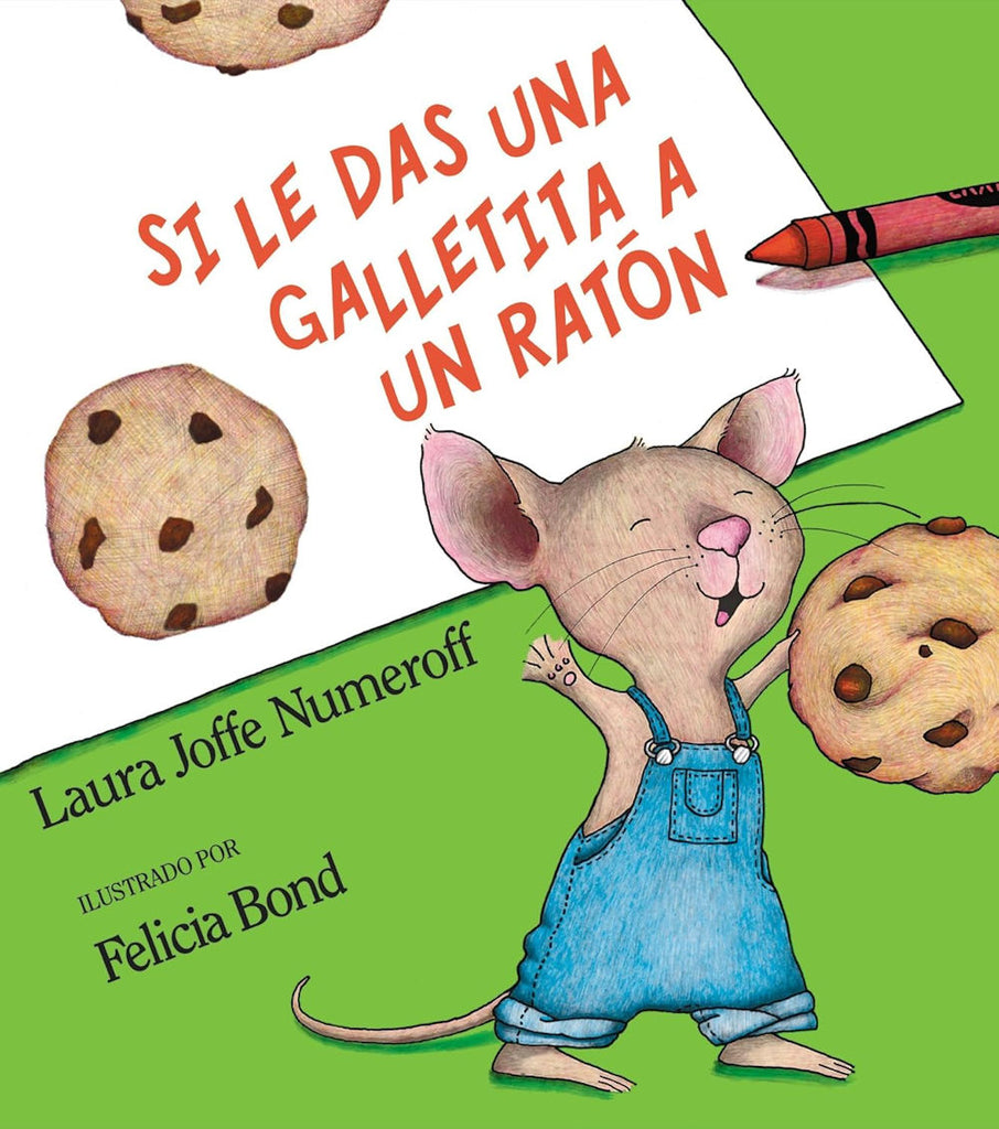 Si le das una galletita a un ratón - If you give a Mouse a Cookie by Laura Joffe Numeroff