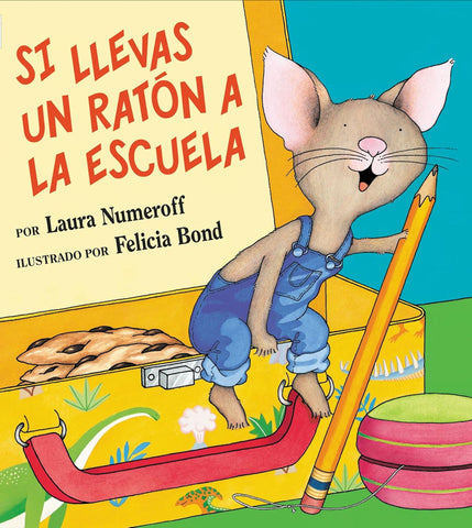 Si llevas un raton a la escuela by Laura Numeroff