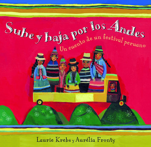 Sube y baja por los Andes by Laurie Krebs