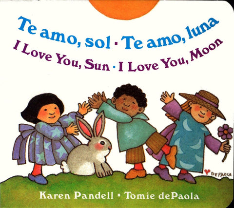 Te amo, sol Te amo, luna - I love you, Sun I love you, Moon by Karen Pandell