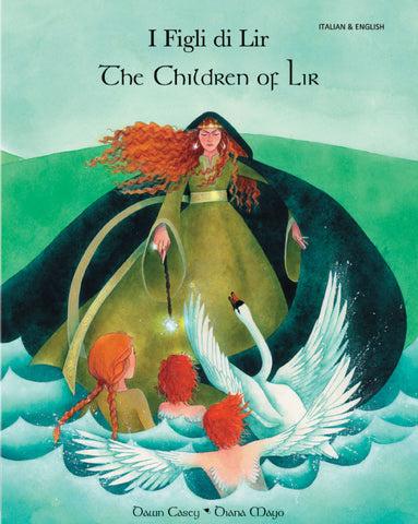 The Children of Lir - I Figli di Lir - Bilingual Italian edition