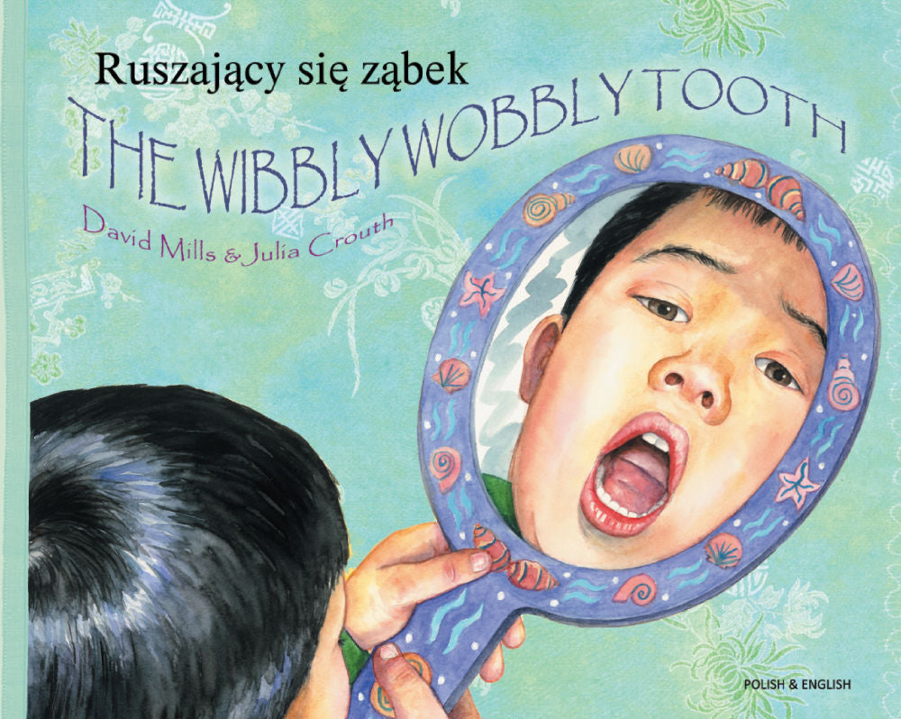 The Wibbly Wobbly Tooth - Bilingual Polish edition by David Mills